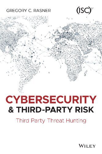 خرید و دانلود نسخه کامل کتاب Cybersecurity and Third-Party Risk: Third Party Threat Hunting فایل مجازی و دانلودی