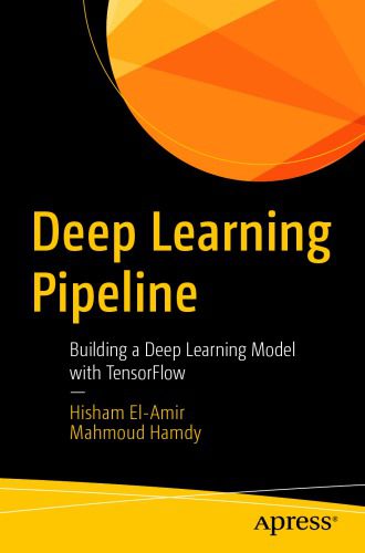 خرید و دانلود نسخه کامل کتاب Deep Learning Pipeline: Building A Deep Learning Model With TensorFlow فایل مجازی و دانلودی
