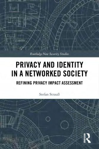 خرید و دانلود نسخه کامل کتاب Privacy and Identity in a Networked Society: Refining Privacy Impact Assessment فایل مجازی
