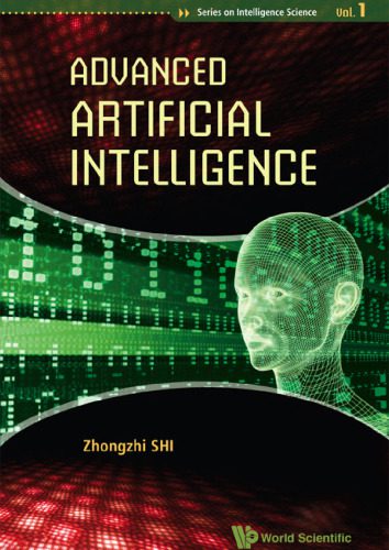 خرید و دانلود نسخه کامل کتاب Advanced Artificial Intelligence (Series on Intelligence Science) فایل مجازی و دانلودی