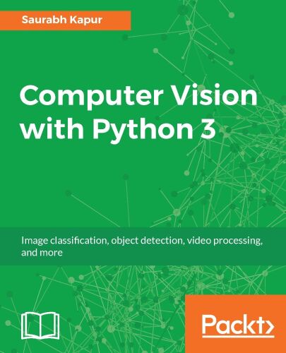 خرید و دانلود نسخه کامل کتاب Computer Vision with Python 3 فایل مجازی و دانلودی