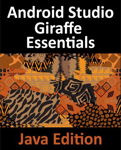 خرید و دانلود نسخه کامل کتاب Android Studio Giraffe Essentials – Java Edition: Developing Android Apps Using Android Stu