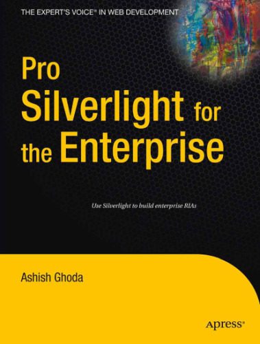 خرید و دانلود نسخه کامل کتاب Pro Silverlight for the Enterprise (Books for Professionals by Professionals) فایل مجازی و