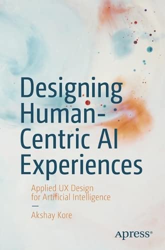 خرید و دانلود نسخه کامل کتاب Designing Human-Centric AI Experiences: Applied UX Design for Artificial Intelligence فایل