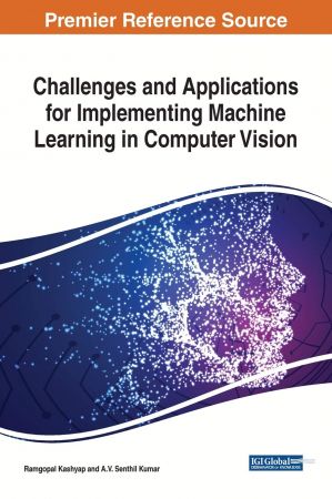 خرید و دانلود نسخه کامل کتاب Challenges and Applications for Implementing Machine Learning in Computer Vision فایل مجازی