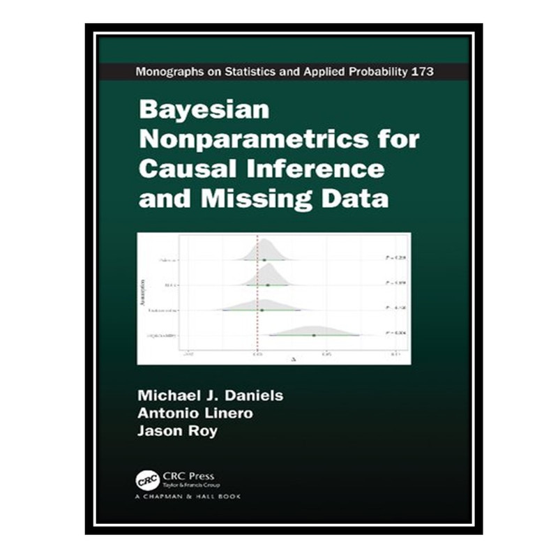 کتاب Bayesian Nonparametrics for Causal Inference and Missing Data اثر جمعی از نویسندگان انتشارات مؤلفین طلایی