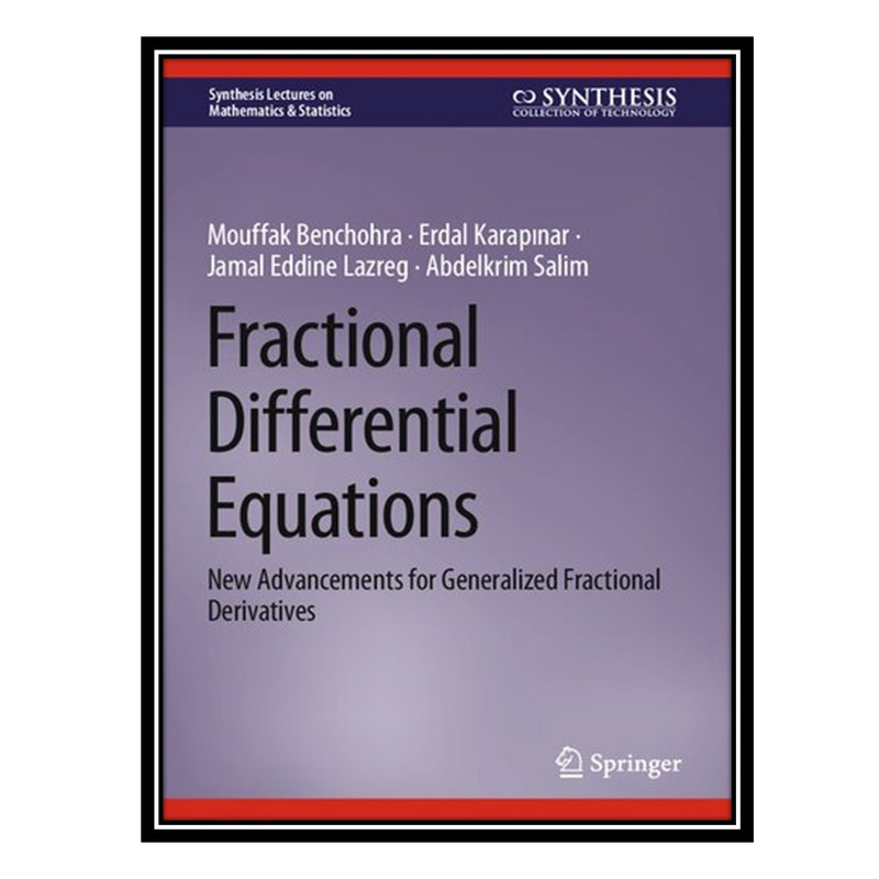 کتاب Fractional Differential Equations New Advancements for Generalized Fractional Derivatives اثر جمعی از نویسندگان ...