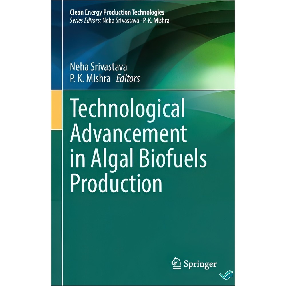 کتاب Technological Advancement in Algal Biofuels Production اثر Neha Srivastava P.K. Mishra انتشارات بله
