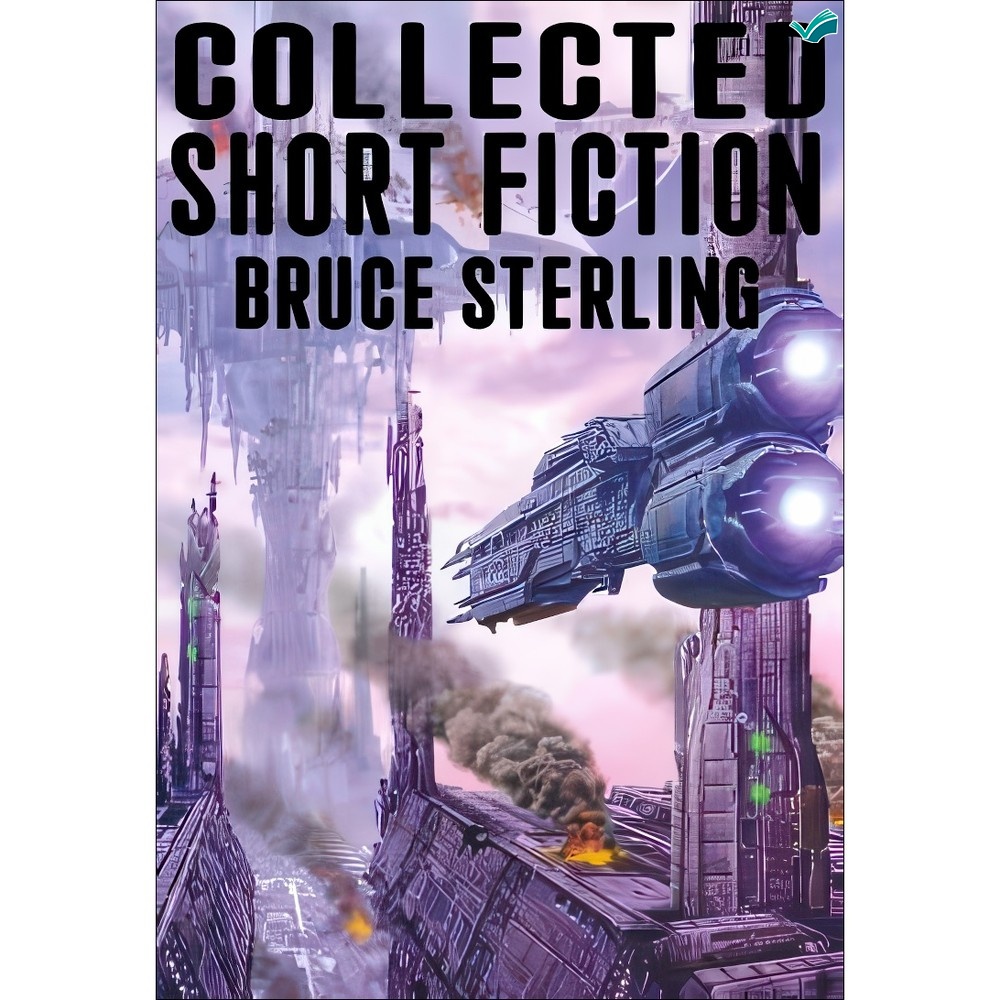 کتاب Collected Short Fiction اثر Bruce Sterling انتشارات بله مدل 1
