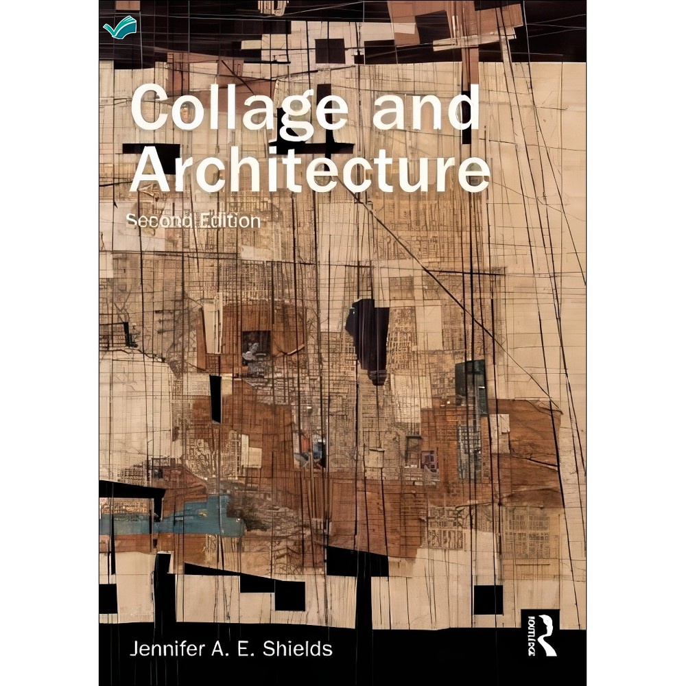 کتاب Collage and Architecture اثر Jennifer Shields انتشارات بله