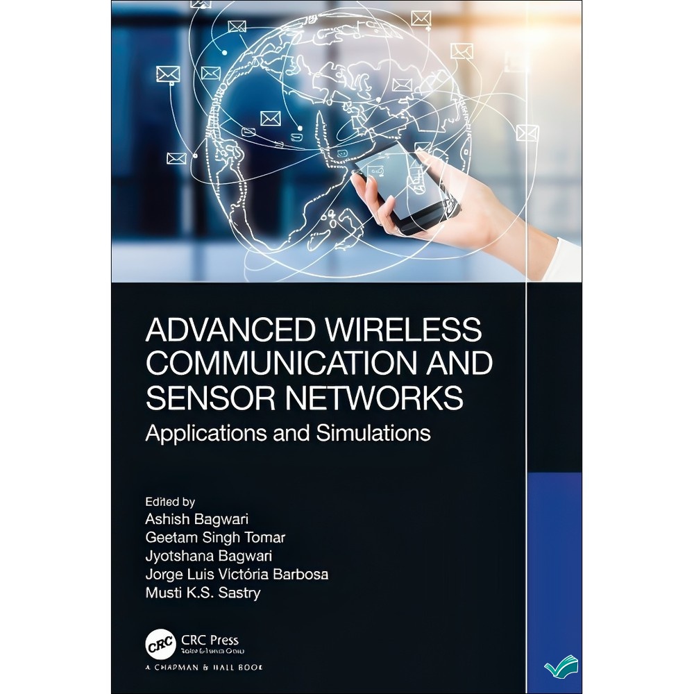 کتاب Advanced Wireless Communication and Sensor Networks Applications and Simulations اثر A. Bagwari G.S. Tomar J. Ba...