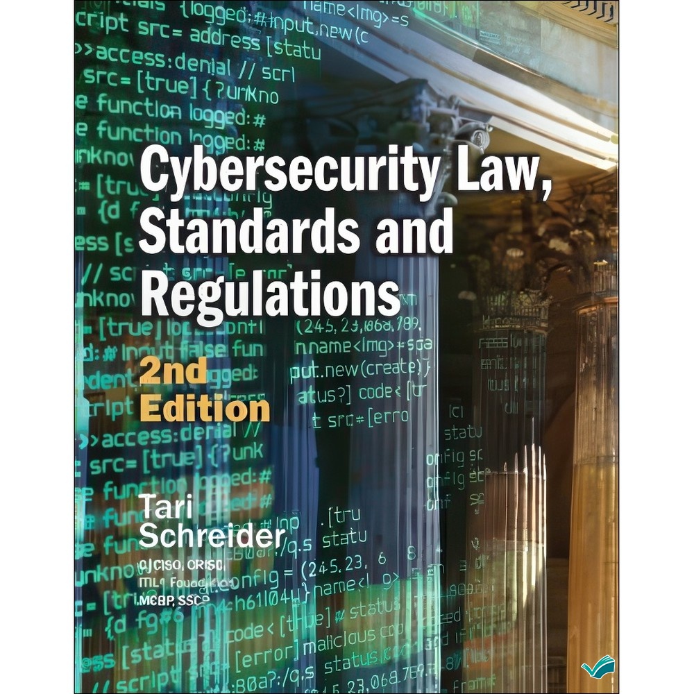 کتاب Cybersecurity Law Standards and Regulations 2nd Edition اثر Tari Schreider انتشارات بله
