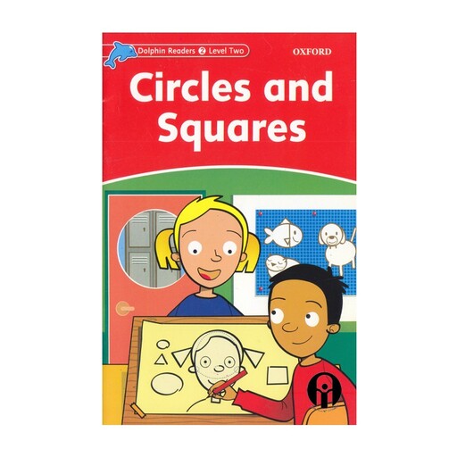 کتاب Dolphin Readers Level Two Circles And Squares اثر جمعی از نویسندگان انتشارات الوندپویان