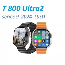 ساعت هوشمند مدل HIwatch PRO LSSD 1.99     T800 Ultra2   سری 9  2024