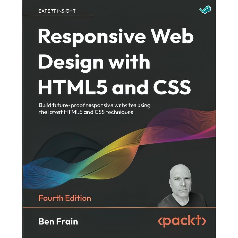کتاب Responsive Web Design with HTML5 and CSS Build future-proof responsive websites 4th Edition اثر Ben Frain انتشار...
