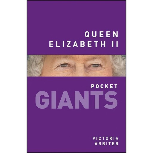 کتاب Queen Elizabeth II اثر Victoria Arbiter انتشارات تازه ها