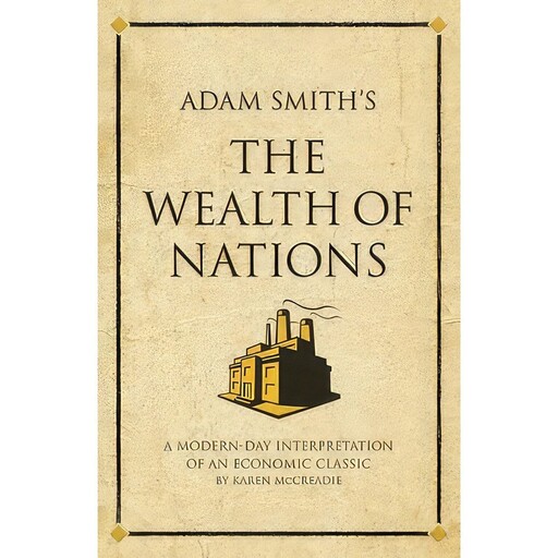 کتاب Adam Smith;s The Wealth of Nations اثر Karen McCreadie انتشارات Infinite Ideas