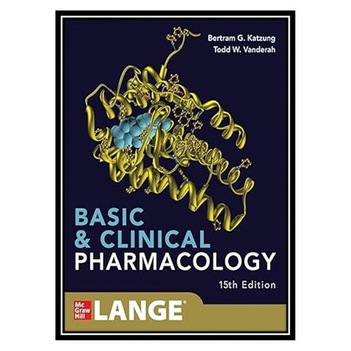 کتاب Basic and Clinical Pharmacology 15e اثر Bertram Katzung , Anthony Trevor انتشارات مؤلفین طلایی