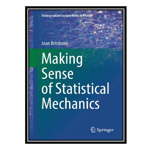 کتاب Making Sense of Statistical Mechanics اثر Jean Bricmont انتشارات مؤلفین طلایی