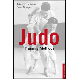 کتاب Judo Training Methods  اثر Takahiko Ishikawa and Donn F. Draeger انتشارات Tuttle Publishing