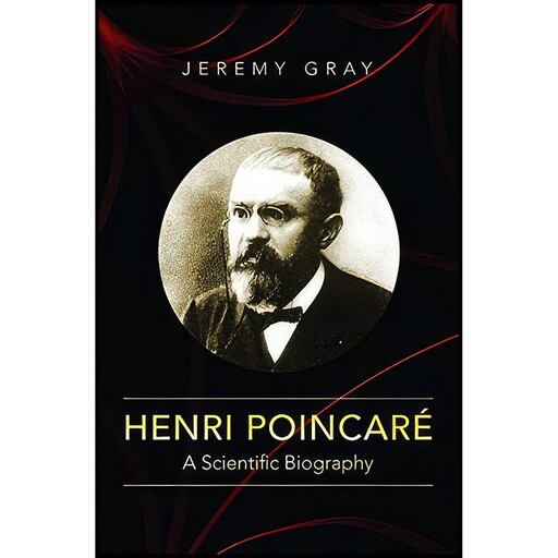 کتاب Henri Poincare اثر Jeremy Gray انتشارات Princeton University Press