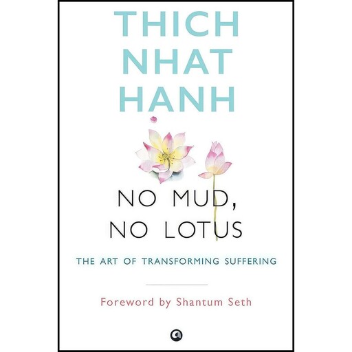 کتاب No Mud, No Lotus اثر Thich Nhat Hanh انتشارات Aleph Book Company