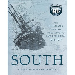 کتاب South: The Illustrated Story of Shackletons Last Expedition 1914-1917- 2019 اثر Ernest Henry Shackleton and Frank H