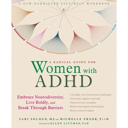 کتاب A Radical Guide for Women with ADHD اثر Sari Solden انتشارات New Harbinger Publications