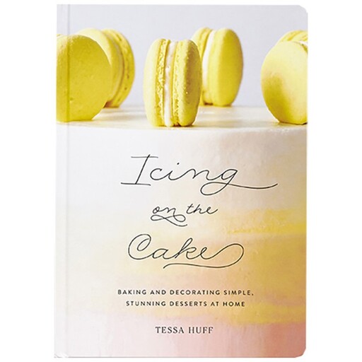 کتاب Icing on the Cake: Decorating Simple, Stunning Desserts at Home اثر TESSA HUFF انتشارات آبرامز