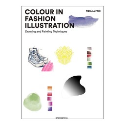 کتاب Colour in Fashion Illustration اثر Tiziana Paci  انتشارات Promopress