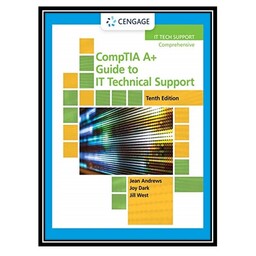 کتاب CompTIA A+ Guide to IT Technical Support, 10th Edition اثر Jean Andrews &amp; Joy Dark &amp; Jill West انتشارات مؤل