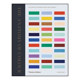 کتاب The Anatomy of Colour The Story of Heritage Paints and Pigments اثر Patrick Baty انتشارات تیمز و هادسون