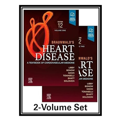 کتاب Braunwald’s Heart Disease, 2 Vol Set: A Textbook of Cardiovascular Medicine اثر جمعی از نویسندگان انتشارات مؤلفین ط