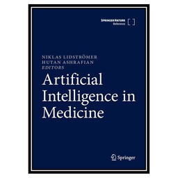 کتاب Artificial Intelligence in Medicine اثر Niklas Lidströmer, Hutan Ashrafian انتشارات مؤلفین طلایی