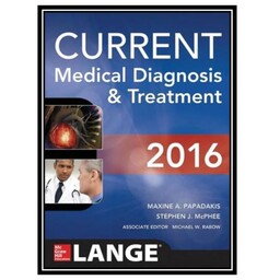 کتاب CURRENT Medical Diagnosis and Treatment 2016 اثر جمعی از نویسندگان انتشارات مؤلفین طلایی