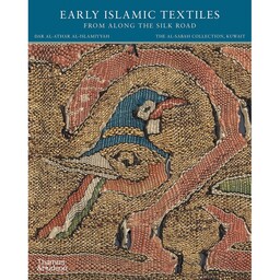 کتاب Early Islamic Textiles from Along the Silk Road اثر Friedrich Spuhler انتشارات تیمز و هادسون