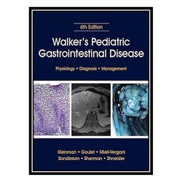 کتاب Walker&#039;s Pediatric Gastrointestinal Disease: Pathology, Diagnosis, Management, 2 Volume Set اثر جمعی از نویسند