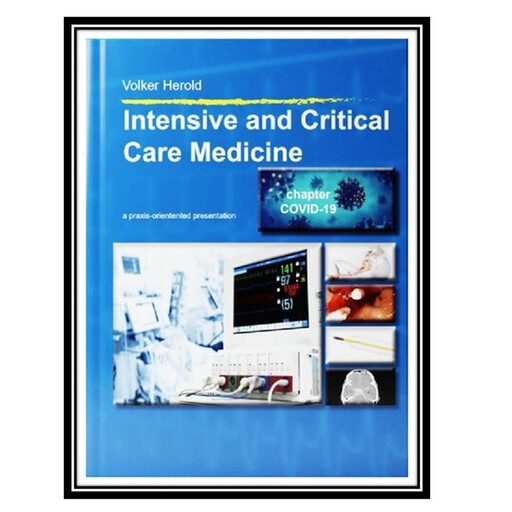 کتاب Intensive and Critical Care Medicine, 2nd English Edition اثر Volker Herold انتشارات مؤلفین طلایی