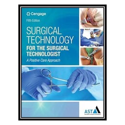 کتاب Surgical Technology for the Surgical Technologist: A Positive Care Approach اثر Association of Surgical Technologis