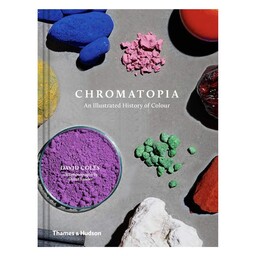 کتاب Chromatopia: An Illustrated History of Colour اثر COLES DAVID انتشارات  تیمز و هادسون