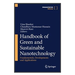 کتاب Handbook of Green and Sustainable Nanotechnology اثر  جمعی از نویسندگان انتشارات مؤلفین طلایی