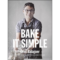 کتاب Bake it simple اثر Oriol Balaguer انتشارات Planeta Gastro