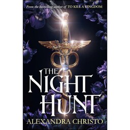 کتاب The Night Hunt اثر Alexandra Christo انتشارات Hot Key Books