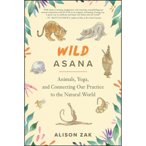 کتاب Wild Asana اثر Alison Zak انتشارات North Atlantic Books