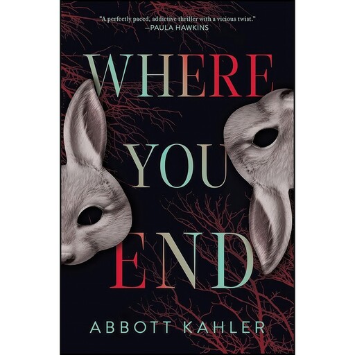 کتاب Where You End اثر Abbott Kahler انتشارات Henry Holt and Co.