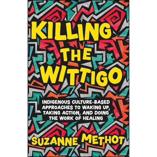 کتاب Killing the Wittigo اثر Suzanne Methot انتشارات ECW Press