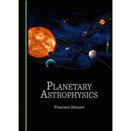 کتاب Planetary Astrophysics اثر Francesco Marzari انتشارات Cambridge Scholars Publishing