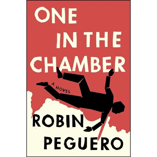 کتاب One In The Chamber اثر Robin Peguero انتشارات Grand Central Publishing