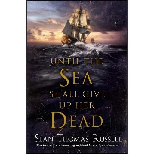 کتاب Until the Sea Shall Give Up Her Dead  اثر Sean Russell انتشارات Michael Joseph Ltd