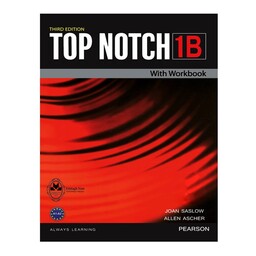 کتاب Top Notch 1B اثر Joan Saslow And Allen Ascher انتشارات اشتیاق نور